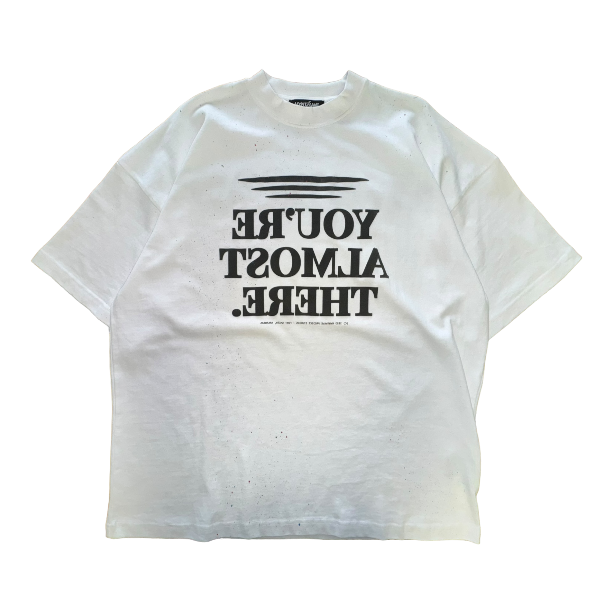 OG-MYNT™ “ALMOST THERE” TEE